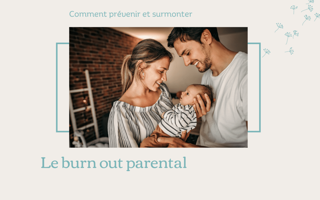 Comment prévenir et surmonter le burn out parental